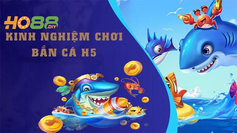 Có nhiều chiến thuật hay cần biết khi chơi bắn cá H5 Ho88